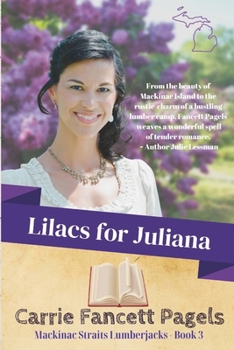 Lilacs for Juliana - Book #3 of the Christy Lumber Camp