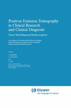 Positron Emission Tomography in Clinical Research: Tracer Modelling and Radioreceptors (Developments in Nuclear Medicine)