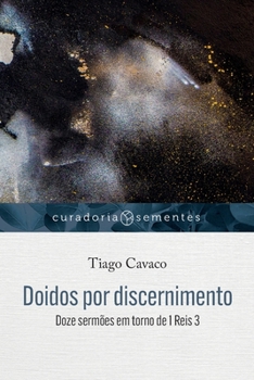 Paperback Doidos por discernimento: Doze sermões em torno de 1Reis 3 [Portuguese] Book