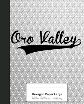 Paperback Hexagon Paper Large: ORO VALLEY Notebook Book