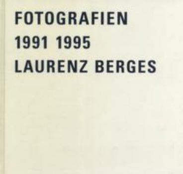 Hardcover Fotografien 1991 1995: Laurenz Berges Book