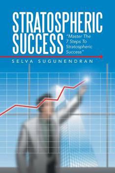 Paperback Stratospheric Success: Master the 7 Steps to Stratospheric Success Book