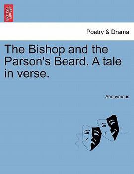 Paperback The Bishop and the Parson's Beard. a Tale in Verse. Book