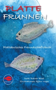 Paperback Platte Frünnen: Plattdeutsches Freundschaftsbuch [German] Book