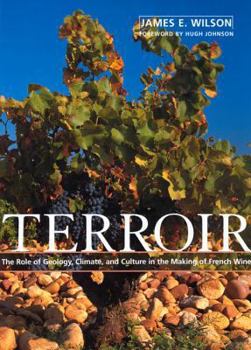 Hardcover Terroir: Role of Geology, Climate, and Culture in the Making of French Wines Book