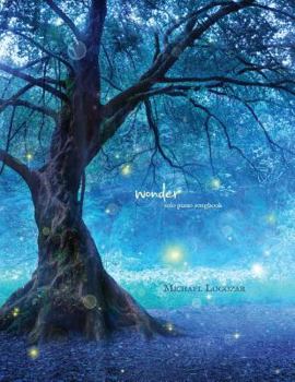 Paperback Michael Logozar - Wonder: Solo Piano Songbook Book