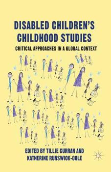 Paperback Disabled Children's Childhood Studies: Critical Approaches in a Global Context Book