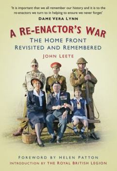 Paperback A Re-enactor's War: The Home Front Revisited and Remembered Book