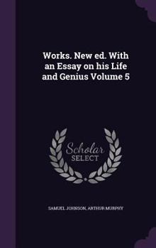 Hardcover Works. New ed. With an Essay on his Life and Genius Volume 5 Book