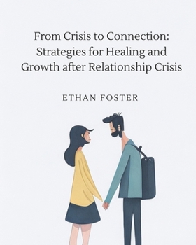 Paperback From Crisis to Connection: Strategies for Healing and Growth After Relationship Crises Book