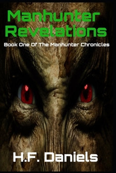 Paperback Manhunter Revelations: Book One Of The Manhunter Chronicles Book