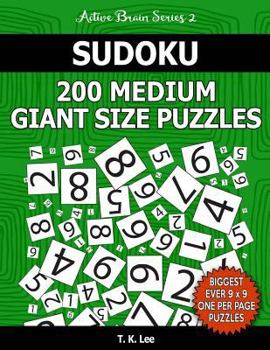 Paperback Sudoku 200 Medium Giant Size Puzzles To Keep Your Brain Active For Hours: Active Brain Series 2 Book