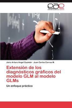 Paperback Extensión de los diagnósticos gráficos del modelo GLM al modelo GLMs [Spanish] Book