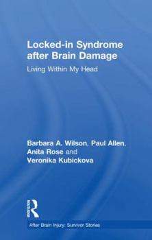 Hardcover Locked-in Syndrome after Brain Damage: Living within my head Book