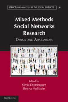 Mixed Methods Social Networks Research: Design and Applications - Book  of the Structural Analysis in the Social Sciences