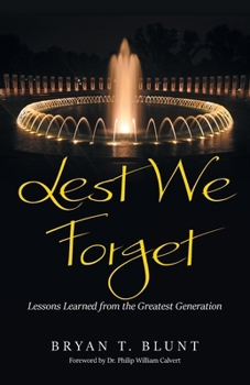 Paperback Lest We Forget: Lessons Learned from the Greatest Generation Book