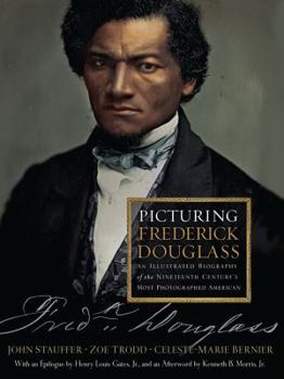 Hardcover Picturing Frederick Douglass: An Illustrated Biography of the Nineteenth Century's Most Photographed American Book