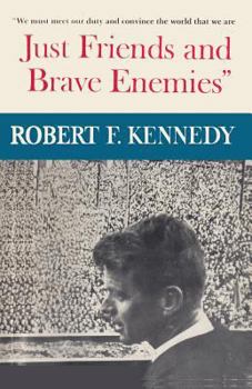 Paperback Just Friends and Brave Enemies: We Must Meet Our Duty and Convince the World That We Are Just Friends and Brave Enemies Book