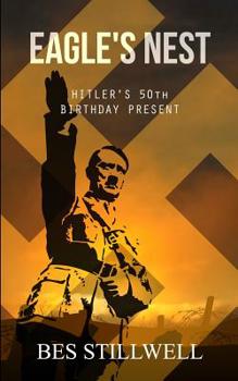 Paperback Eagle's Nest: Hitler's 50th Birthday Present Book