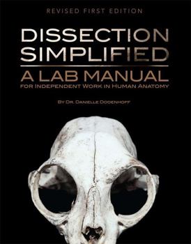 Paperback Dissection Simplified: A Lab Manual for Independent Work in Human Anatomy Book