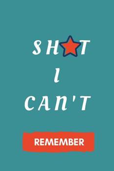 Paperback Sh*t I Can't Remember: Internet Password Organizer Book