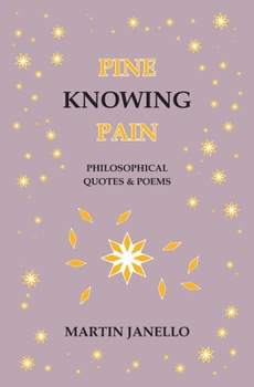 Paperback Pine Knowing Pain: Philosophical Quotes & Poems Book