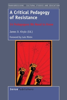 Paperback A Critical Pedagogy of Resistance: 34 Pedagogues We Need to Know Book