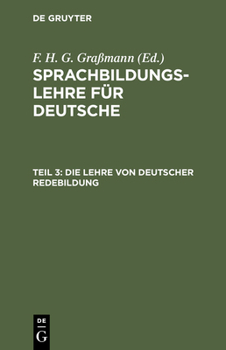 Hardcover Die Lehre Von Deutscher Redebildung [German] Book