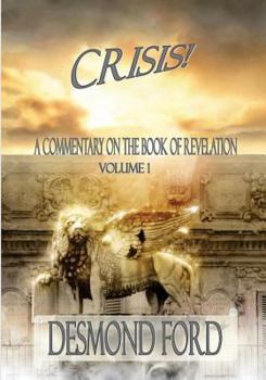 Paperback Crisis - VOLUME I: A Commentary on the Book of Revelation Book