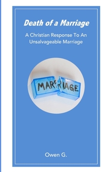 Paperback Death of a Marriage: A Christian Response To An Unsalvageable Marriage Book