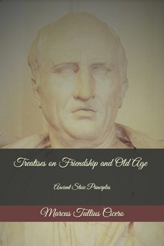 Paperback Treatises on Friendship and Old Age: Ancient Stoic Principles Book