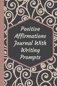 Positive Affirmations Journal With Writing Prompts: Harmony | Affirmations | Blissful | Confident | Magical | Encouragement | Wellness | Serene | Empowered | Gift Under 10
