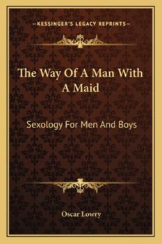 The way of a man with a maid: Sexology for men and boys