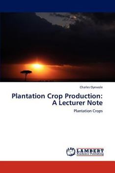 Paperback Plantation Crop Production: A Lecturer Note Book