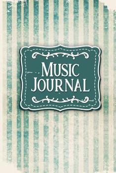 Music Journal : With Lined/Ruled Paper and Staff, Manuscript Paper for Notes: Music Journal Songwriting Notebook, Songwriting Journal - Vintage Cover