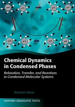 Paperback Chemical Dynamics in Condensed Phases: Relaxation, Transfer, and Reactions in Condensed Molecular Systems Book