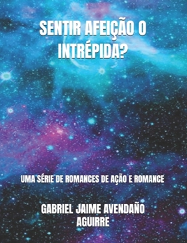 SENTIR AFEIÇÃO O INTRÉPIDA: ROMANCES DE AÇÃO E ROMANCE