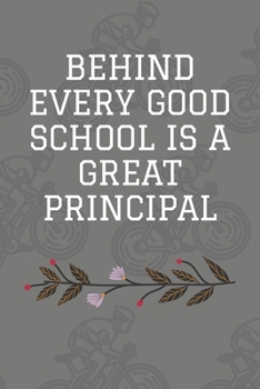 Paperback Behind Every Good School is a Great Principal: Journal - Pink Diary, Planner, Gratitude, Writing, Travel, Goal, Bullet Notebook - 6x9 120 pages Book