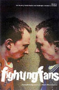 Paperback Fighting Fans: Football Hooliganism as a World Phenomenon: Football Hooliganism as a World Phenomenon Book