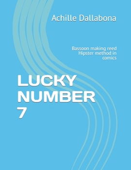Paperback Lucky Number 7: Bassoon making reed Hipster method in comics Book