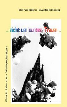 Paperback ...nicht um bunten Traum...: Gedichte zum Weiterdenken [German] Book