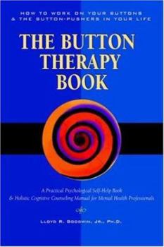 Paperback Button Therapy: The Button Therapy Book: How to Work on Your Buttons and the Button-Pushers in Your Life -- A Practical Psychological Book