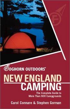 Paperback Foghorn New England Camping: The Complete Guide to More Than 800 Campgrounds Book