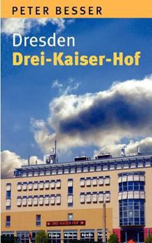 Paperback Dresden - Drei-Kaiser-Hof [German] Book
