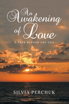 Paperback An Awakening of Love: A Peek Beyond the Veil Book