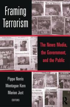 Paperback Framing Terrorism: The News Media, the Government and the Public Book