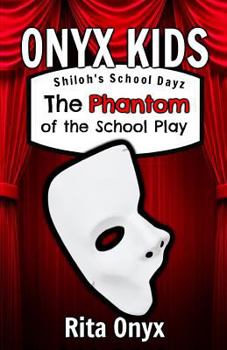 Paperback Onyx Kids Shiloh's School Dayz: The Phantom of the School Play Book