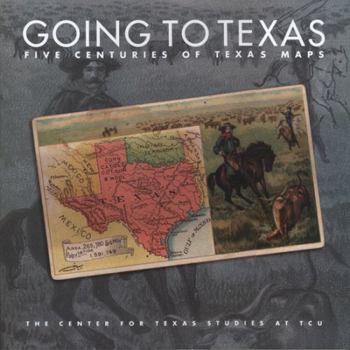 Hardcover Going to Texas: Five Centuries of Texas Maps Book