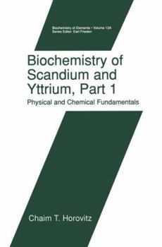 Hardcover Biochemistry of Scandium and Yttrium, Part 1: Physical and Chemical Fundamentals Book