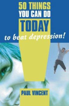 Paperback 50 Things You Can Do Today to Beat Depression Book